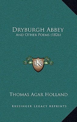 Dryburgh Abbey: And Other Poems (1826)