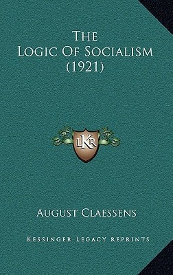 The Logic Of Socialism (1921)