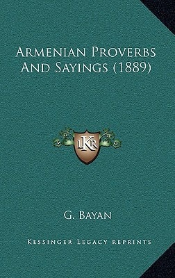 Armenian Proverbs And Sayings (1889)