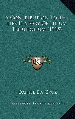 A Contribution To The Life History Of Lilium Tenuifolium (1915)