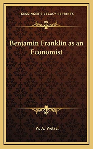 Benjamin Franklin as an Economist