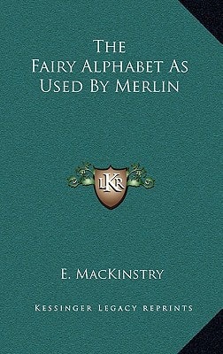 The Fairy Alphabet as Used by Merlin