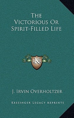 The Victorious or Spirit-Filled Life