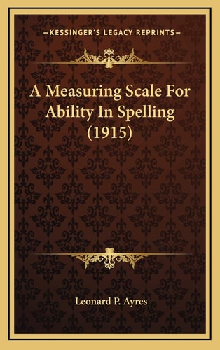 A Measuring Scale For Ability In Spelling (1915)