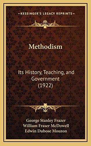 Methodism: Its History, Teaching, and Government (1922)