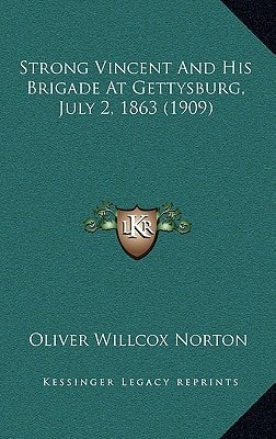 Strong Vincent and His Brigade at Gettysburg, July 2, 1863 (1909)