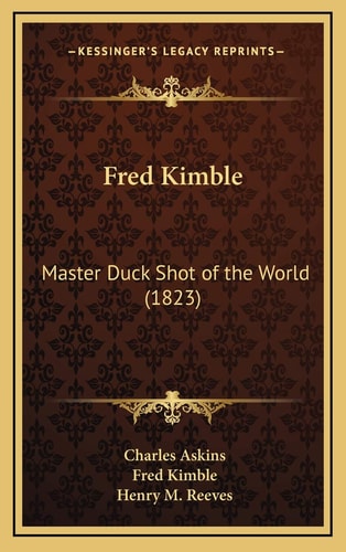 Fred Kimble: Master Duck Shot of the World (1823)