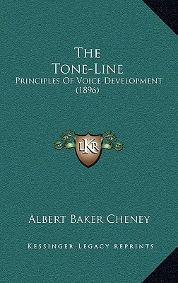 The Tone-Line: Principles Of Voice Development (1896)