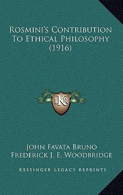 Rosmini's Contribution To Ethical Philosophy (1916)