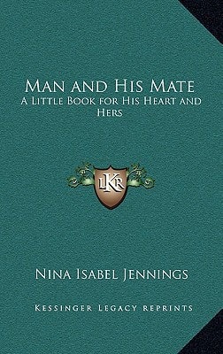 Man and His Mate: A Little Book for His Heart and Hers