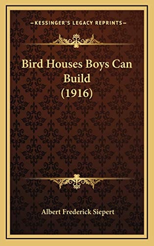 Bird Houses Boys Can Build (1916)