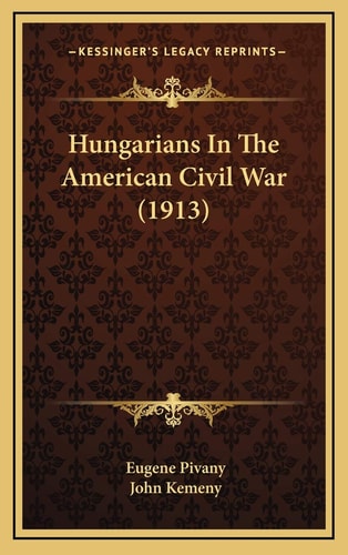 Hungarians In The American Civil War (1913)