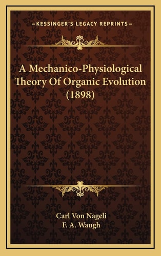 A Mechanico-Physiological Theory Of Organic Evolution (1898)