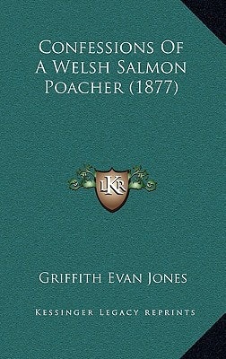 Confessions Of A Welsh Salmon Poacher (1877)