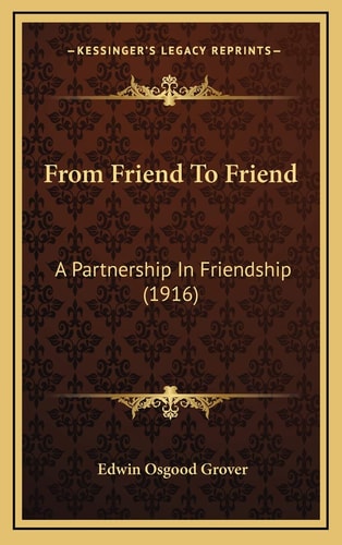 From Friend To Friend: A Partnership In Friendship (1916)