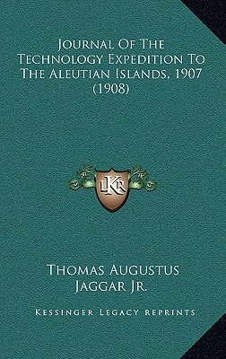 Journal Of The Technology Expedition To The Aleutian Islands, 1907 (1908)