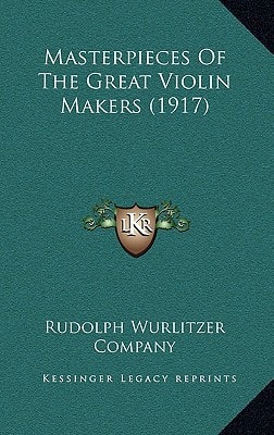 Masterpieces of the Great Violin Makers (1917)