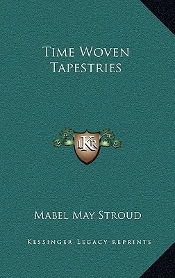 Time Woven Tapestries