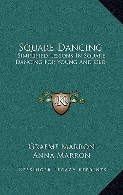 Square Dancing: Simplified Lessons In Square Dancing For Young And Old