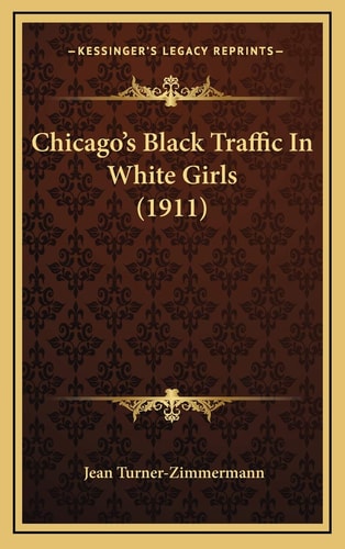 Chicago's Black Traffic In White Girls (1911)