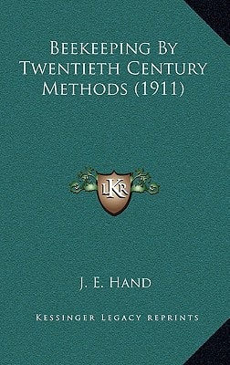 Beekeeping By Twentieth Century Methods (1911)