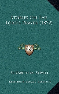 Stories On The Lord's Prayer (1872)