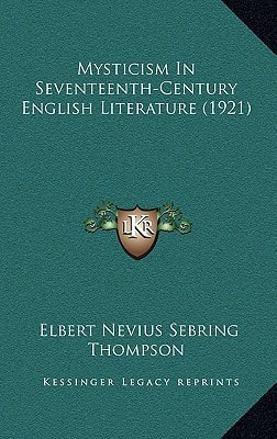 Mysticism In Seventeenth-Century English Literature (1921)