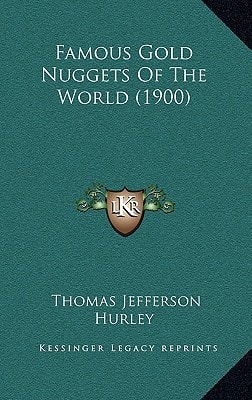 Famous Gold Nuggets Of The World (1900)