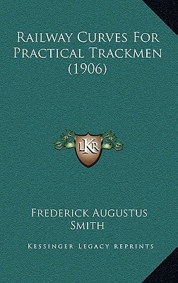 Railway Curves For Practical Trackmen (1906)