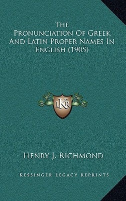 The Pronunciation of Greek and Latin Proper Names in English (1905)