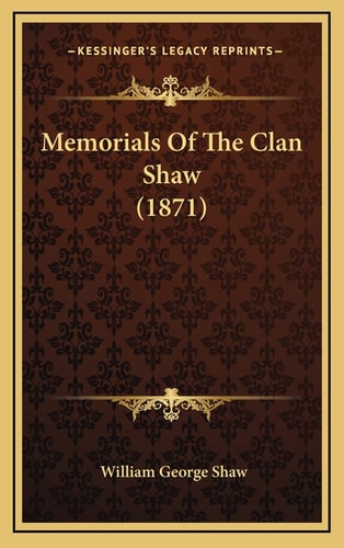 Memorials Of The Clan Shaw (1871)