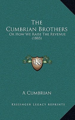 The Cumbrian Brothers: Or How We Raise The Revenue (1885)