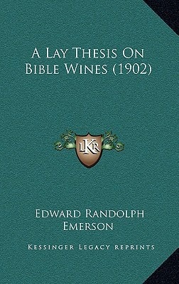 A Lay Thesis On Bible Wines (1902)
