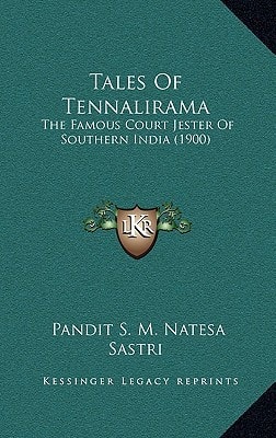 Tales Of Tennalirama: The Famous Court Jester Of Southern India (1900)