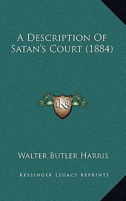 A Description Of Satan's Court (1884)