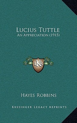 Lucius Tuttle: An Appreciation (1915)