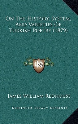 On The History, System, And Varieties Of Turkish Poetry (1879)