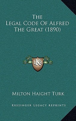The Legal Code Of Alfred The Great (1890)