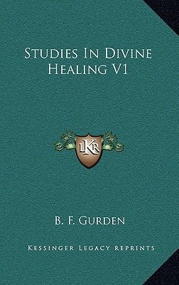 Studies In Divine Healing V1