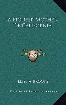 A Pioneer Mother Of California