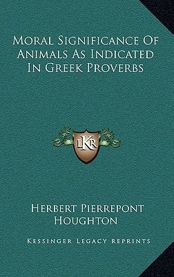 Moral Significance Of Animals As Indicated In Greek Proverbs