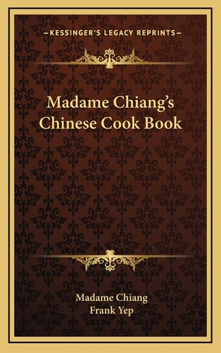Madame Chiang's Chinese Cook Book