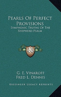 Pearls Of Perfect Provisions: Symphonic Truths Of The Shepherd Psalm