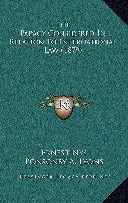 The Papacy Considered In Relation To International Law (1879)