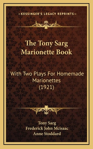 The Tony Sarg Marionette Book: With Two Plays For Homemade Marionettes (1921)
