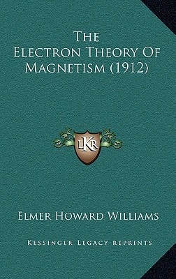The Electron Theory Of Magnetism (1912)