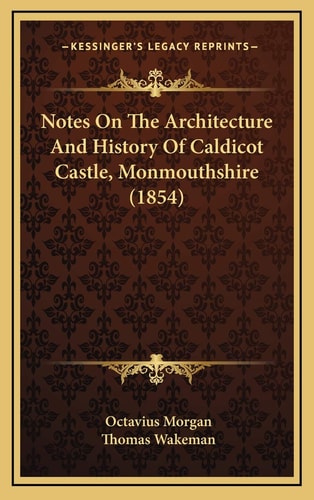 Notes On The Architecture And History Of Caldicot Castle, Monmouthshire (1854)