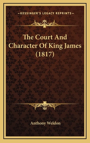The Court And Character Of King James (1817)