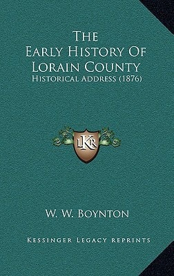 The Early History Of Lorain County: Historical Address (1876)
