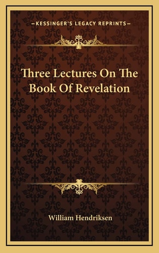 Three Lectures On The Book Of Revelation